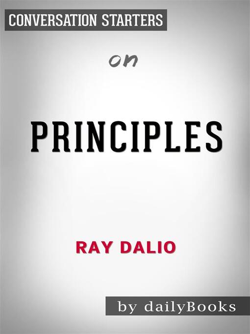 Title details for Principles--Life and Work--by Ray Dalio | Conversation Starters by dailyBooks - Wait list